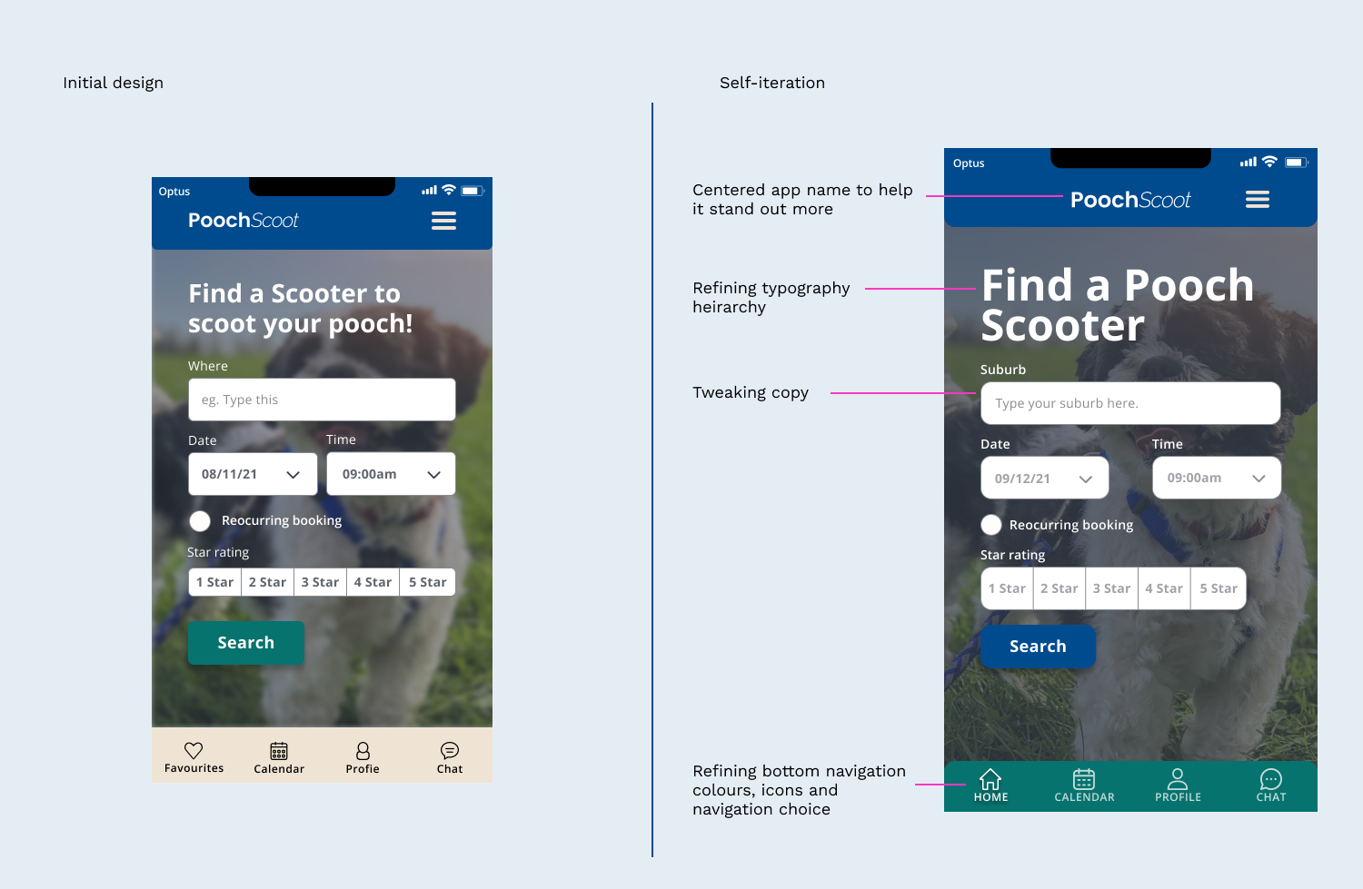 An initial design beside an iteration design to see progression in the design and decisions behind the changes.
