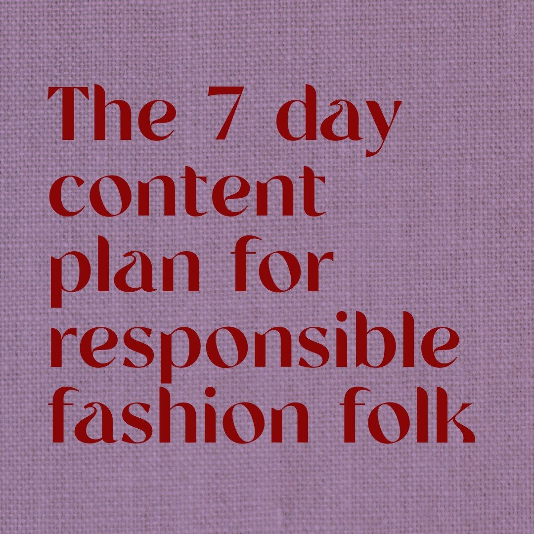 ✿ Right, that&rsquo;s your content planned for the week. You&rsquo;re very welcome. 

✿Here's a whole week of content prompts for ethical and sustainable fashion folk. Use this as a jumping off point for fresh ideas to connect with your community and