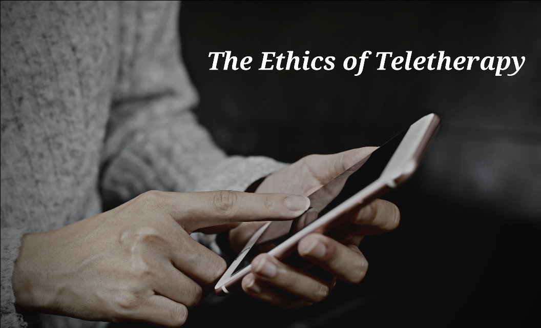 Teletherapy: The Ethical and Legal Dilemmas