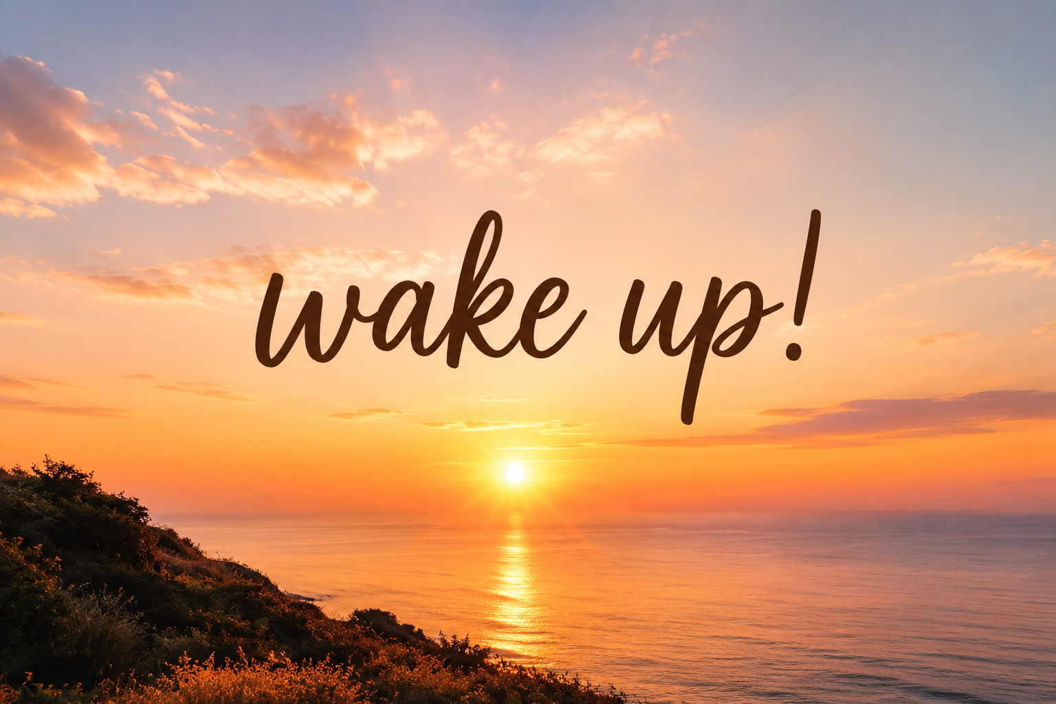 orange sunrise with text "Wake Up"