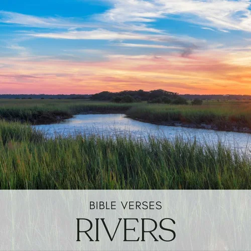 30 Bible Verses About Rivers