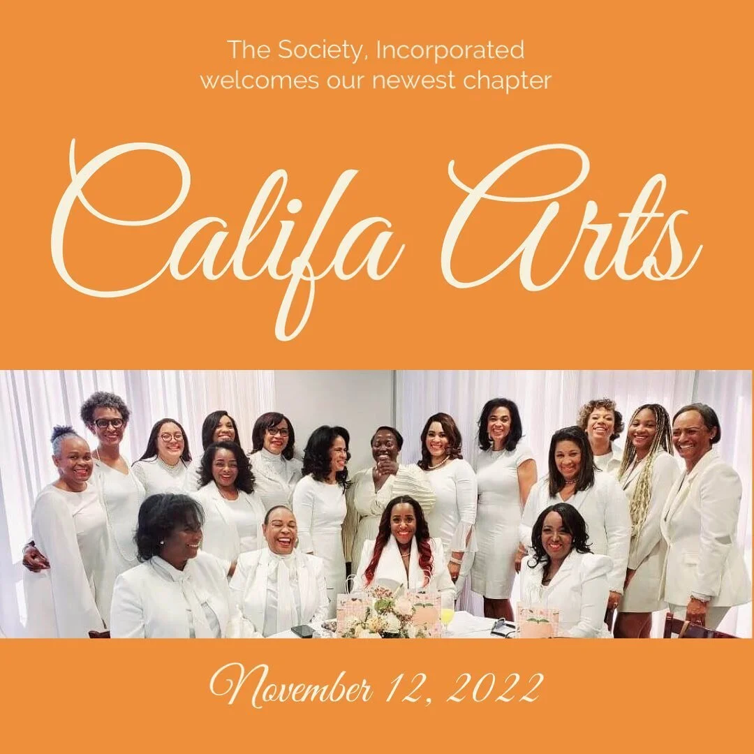 Gwendolyn B. Lee, National President of The Society, Incorporated, Supporting the Arts, is pleased to announce the newest chapter, Califa Arts, in Los Angeles Country. Congratulations and welcome to our Sisterhood of Service supporting youth in the a