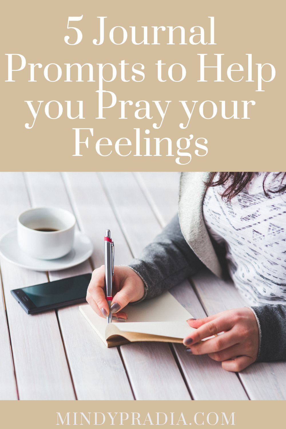 5 Journal Prompts to Help you Pray your Feelings — Mindy Pradia