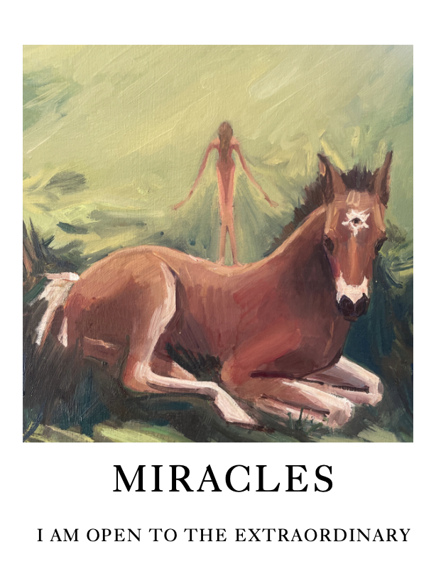 A painting of a rearing horse with a white star on its forehead and a woman standing behind it with outstretched arms, set against a green background. The word 'MIRACLES' is written below with the phrase 'I am open to the extraordinary'.