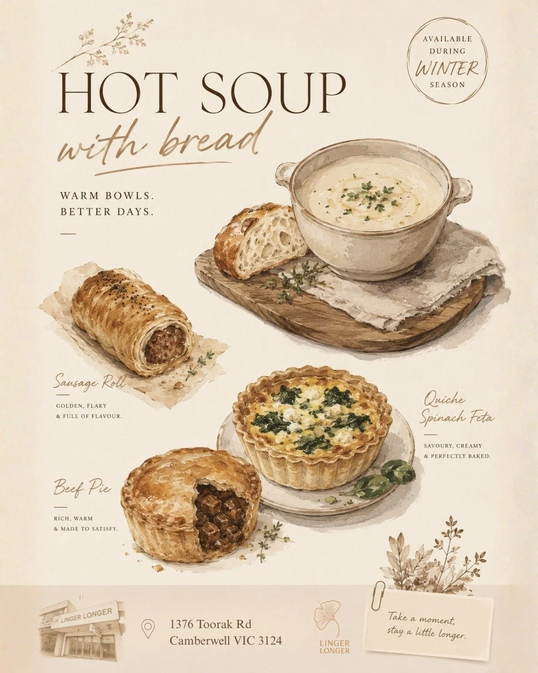 Winter Warmers 

When Melbourne turns grey, comfort comes in golden crusts and steaming bowls.
A quiet ritual for cold afternoons &mdash;
🍲 Hot Soup with Bread &middot; warm bowls, better days
🥐 Sausage Roll &middot; golden, flaky &amp; full of fla