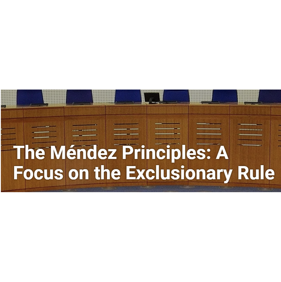 Blog post: ‘The Méndez Principles: A Focus on the Exclusionary Rule’