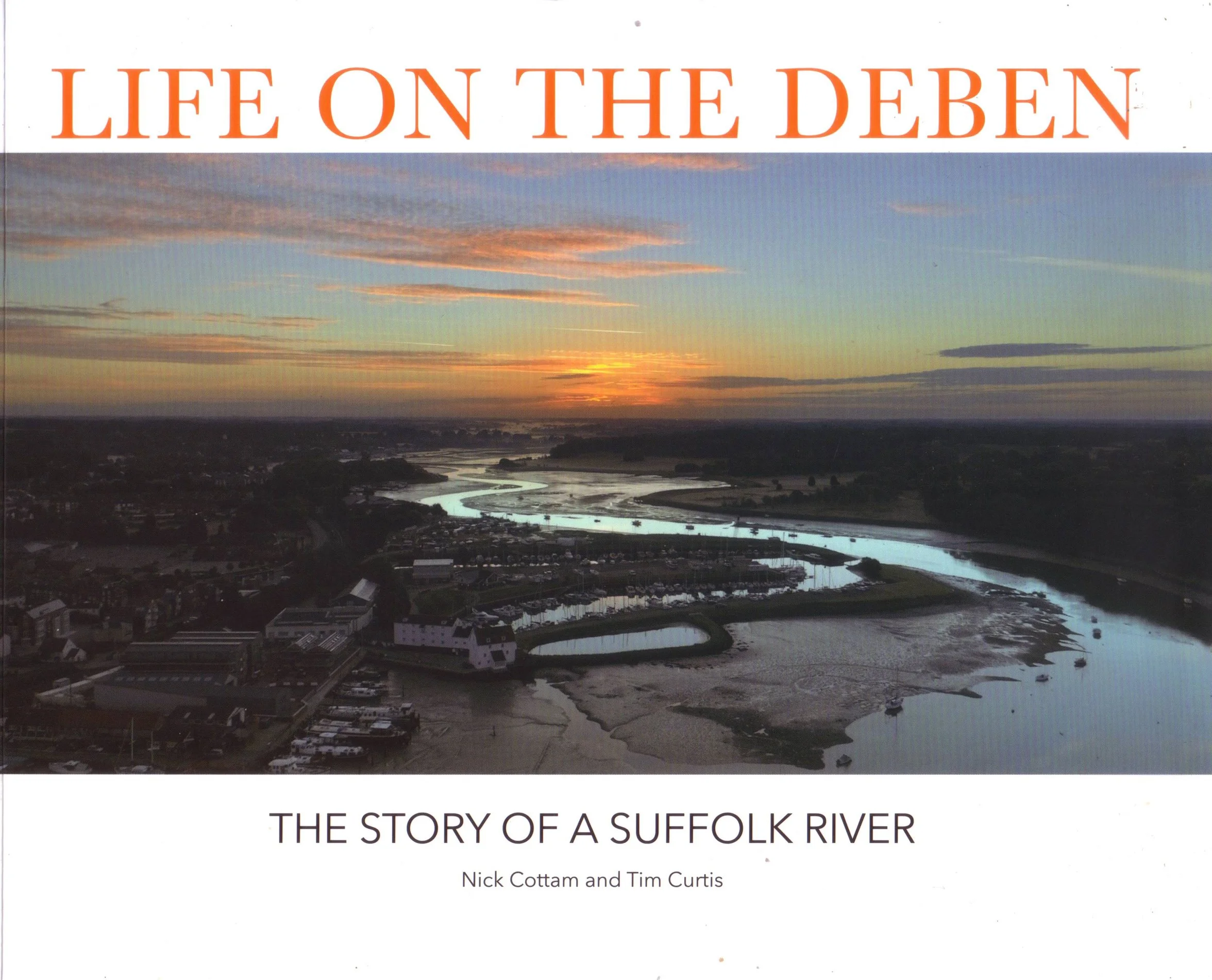 Life on the Deben: The Story of a Suffolk River