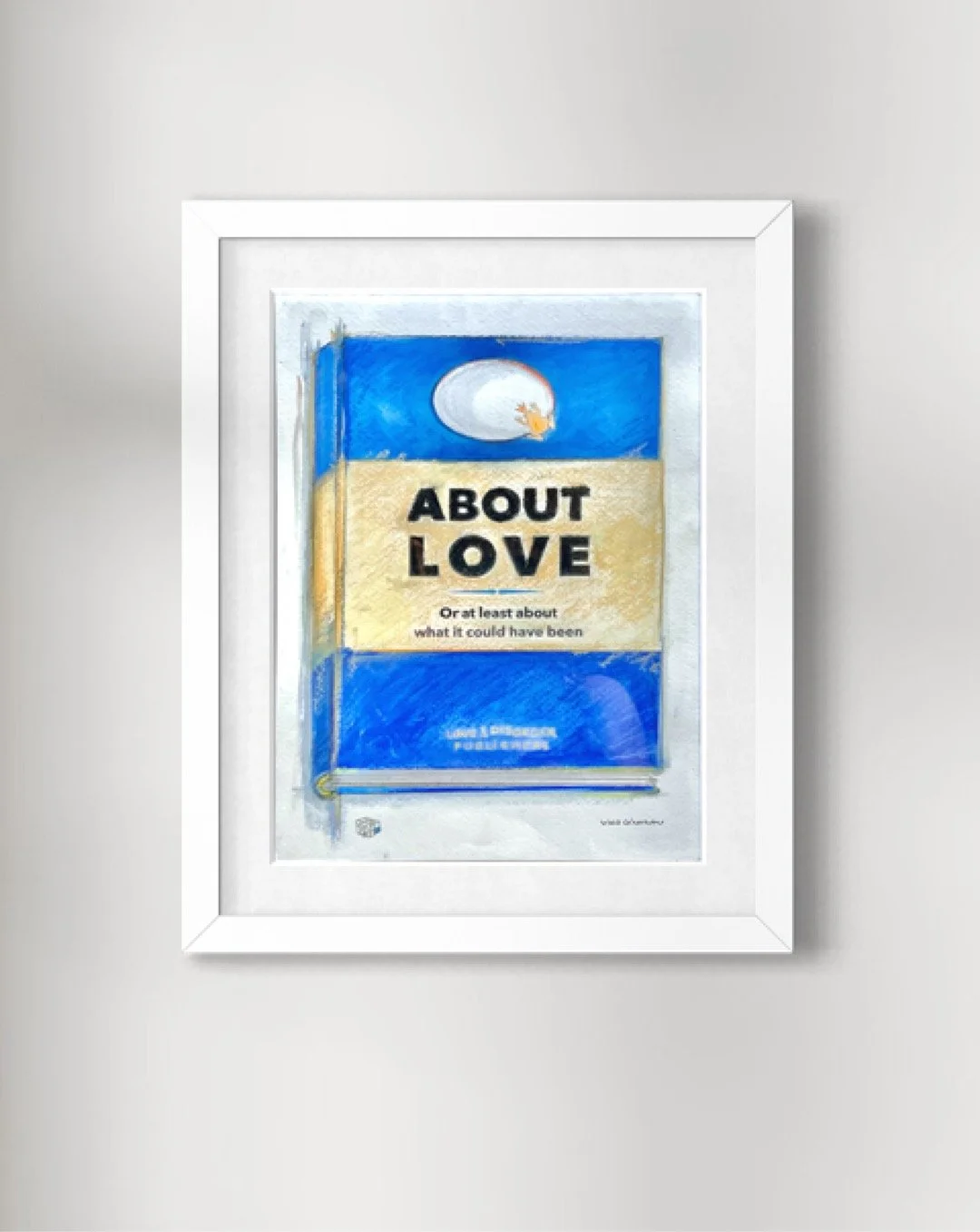 ABOUT LOVE - Or At Least About What It Could Have Been▫️Framed white