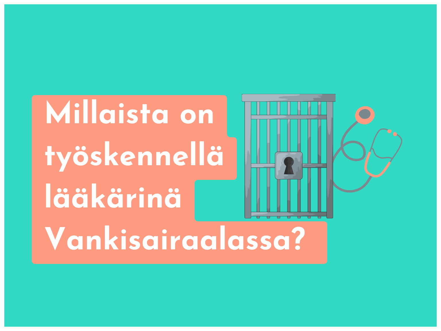Millaista on työskennellä lääkärinä Vankisairaalassa?&nbsp;