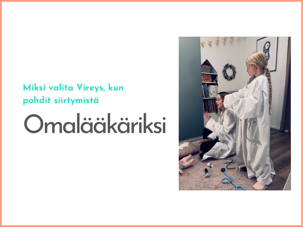 8 syytä miksi valita Vireys, kun pohdit siirtymistä Omalääkäriksi