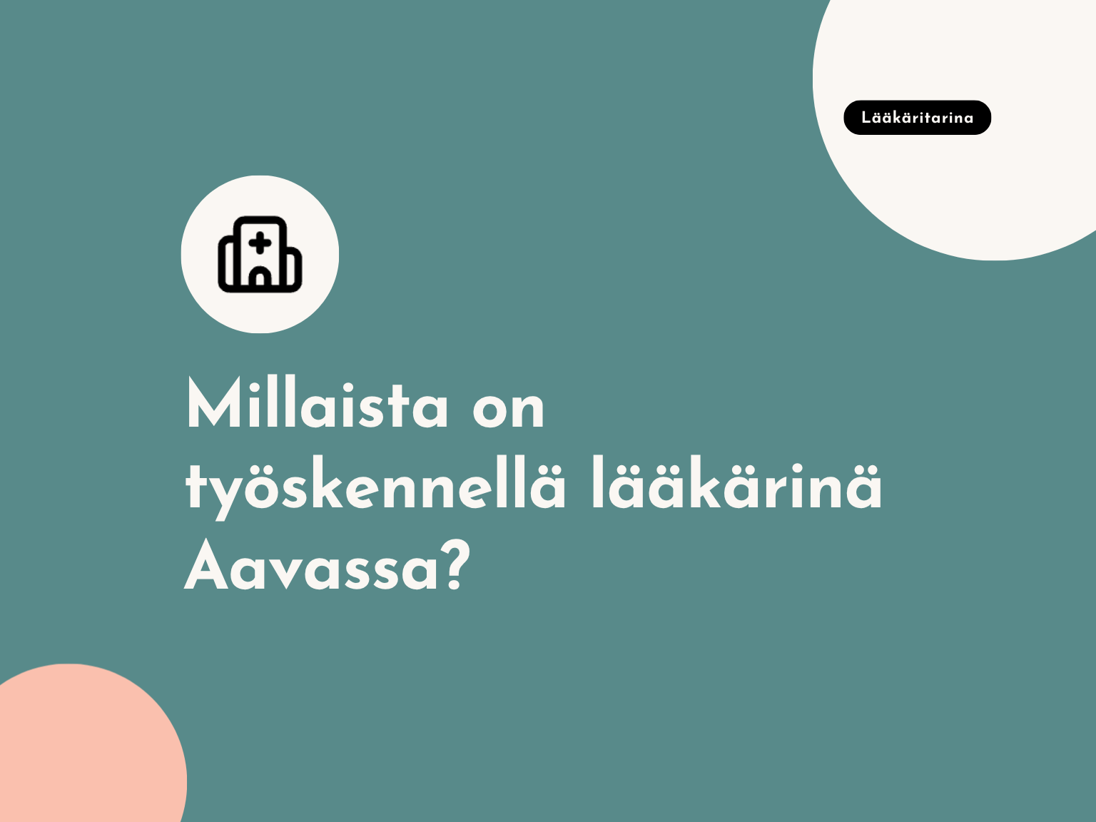 Millaista on työskennellä lääkärinä Aavassa?