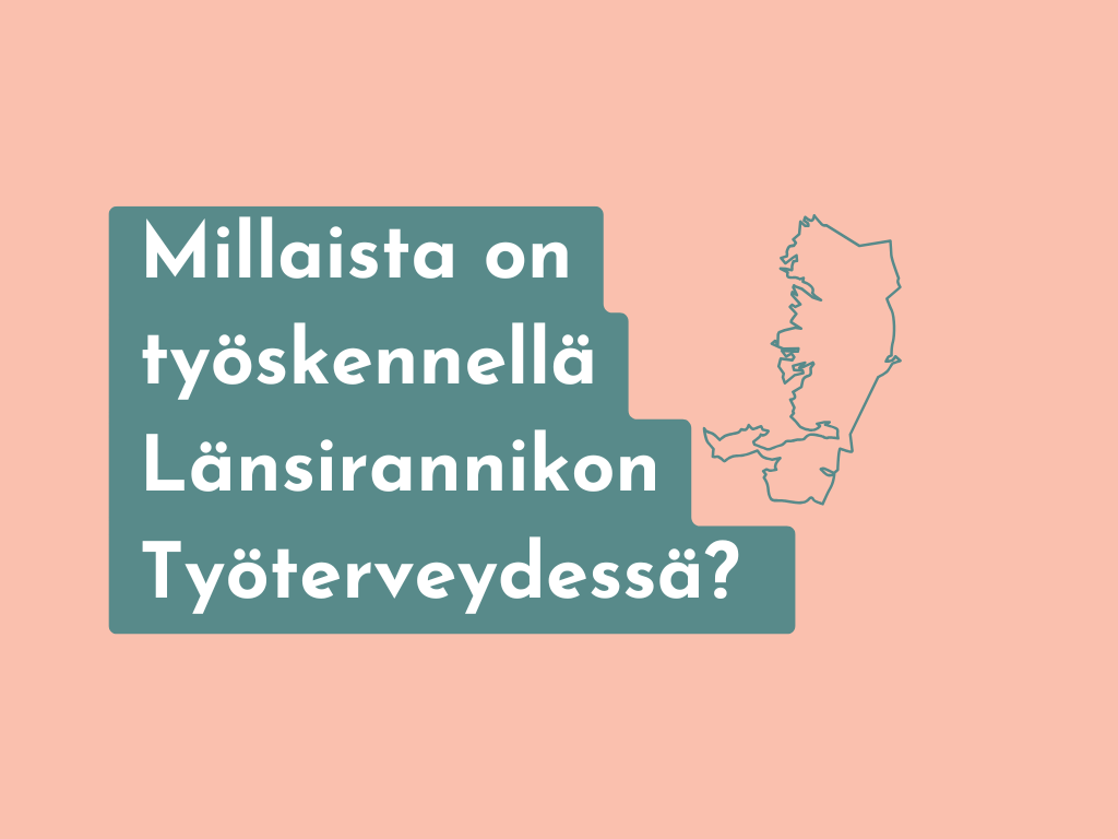 Millaista on työskennellä Länsirannikon Työterveydessä?