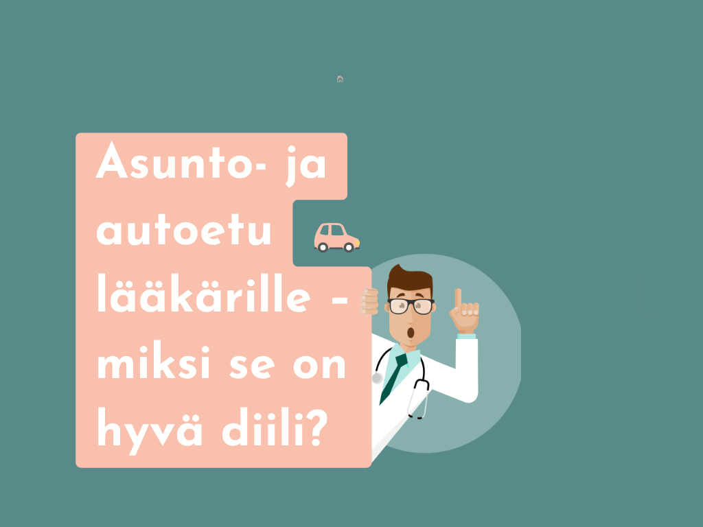 Asunto- ja autoetu lääkärille – miksi se on hyvä diili?