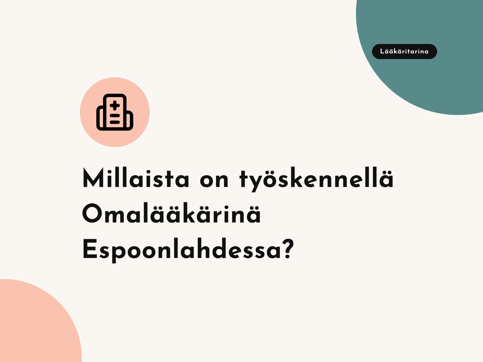 Millaista on työskennellä Omalääkärinä Espoonlahden terveysasemalla?&nbsp;