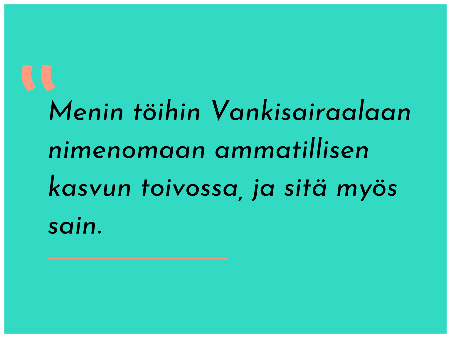Kuvassa on lääkäri Nikon lainaus Vankisairaalan työstä. Menin työihin Vankisairaalaan nimenomaan ammatillisen kasvun toivossa, ja sitä myös sain.