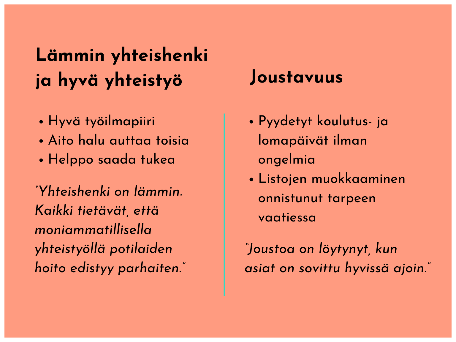 Kuvassa on lääkärin Jutan lainauksia Länsirannikon työterveyden yhteisöön ja työn joustavuuteen liittyen. Joustavuutta löytyy ja yhteyshenki on lämmin.