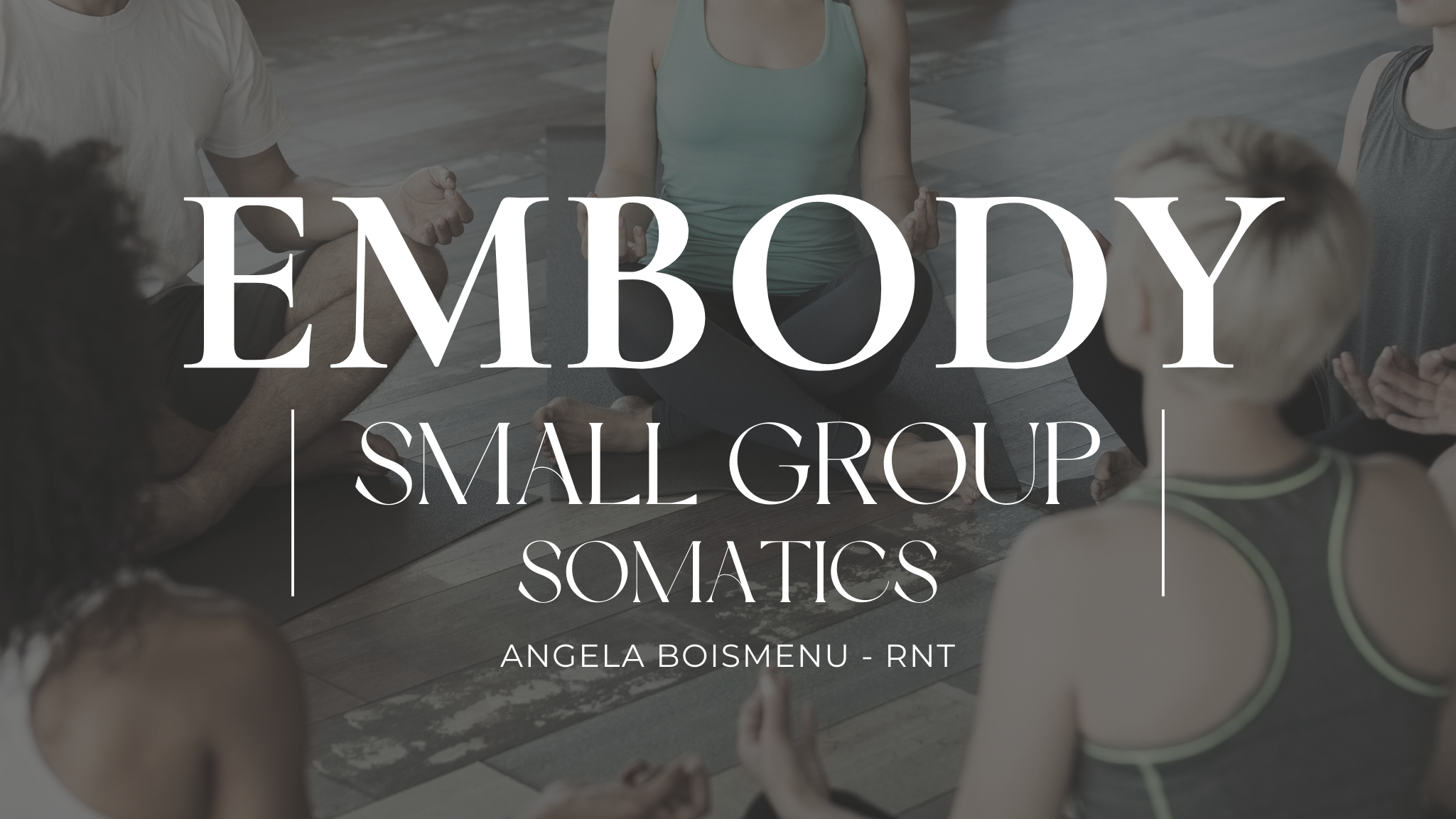 EMBODY: Small Group Somatic Therapy