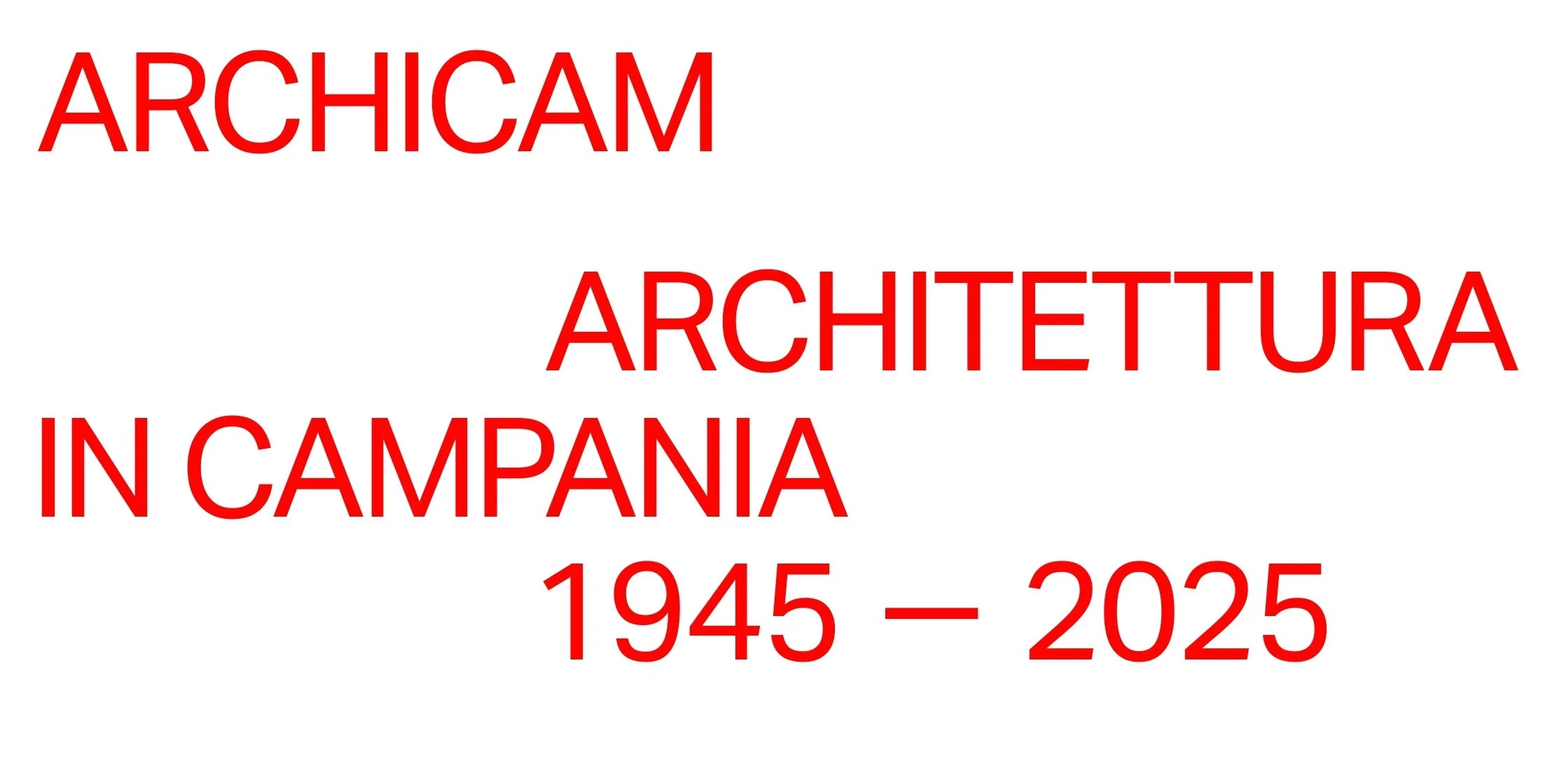 ARCHICAM, in mostra al DiARC ottant’anni di architettura in campania
