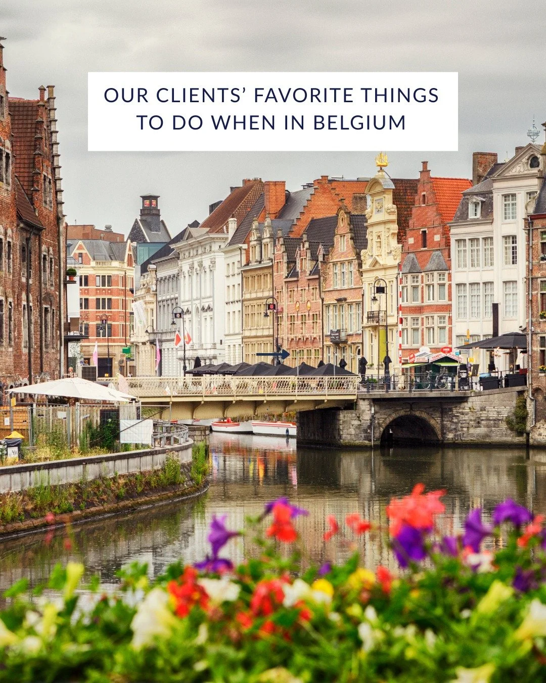Our clients&rsquo; favorite things to do in Belgium?

Indulge in the world&rsquo;s finest artisanal chocolate, get lost among the surreal comic murals of Brussels, glide through Bruges&rsquo; canals at sunrise and venture beyond the obvious.

Ghent c