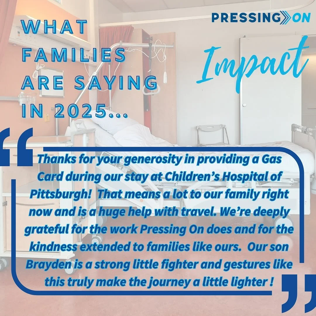 💌 From the Pressing On mailbag&hellip;

&ldquo;Thanks for your generosity in providing a Gas Card during our stay at Children&rsquo;s Hospital of Pittsburgh!  That means a lot to our family right now and is a huge help with travel. We&rsquo;re deepl