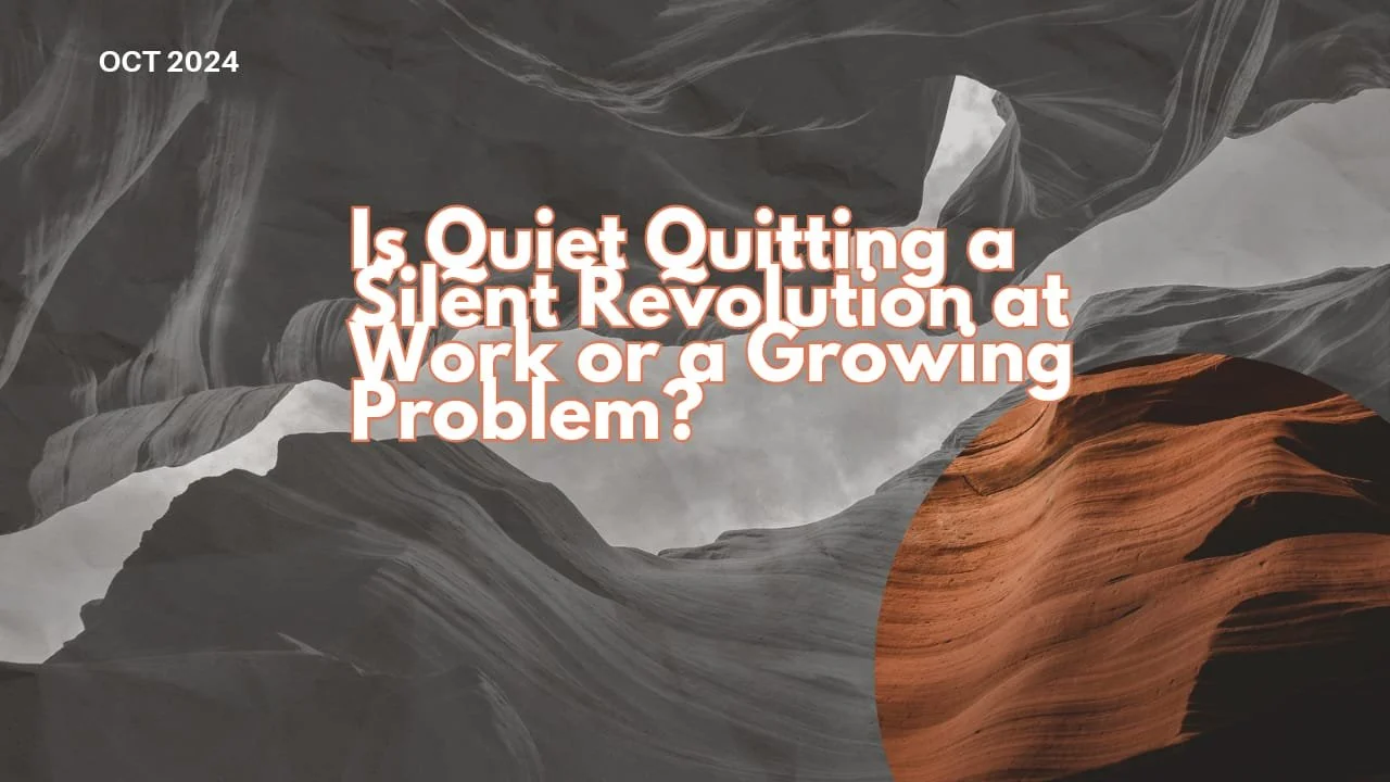 Is Quiet Quitting a Silent Revolution in The Workplace or a Growing Problem?
