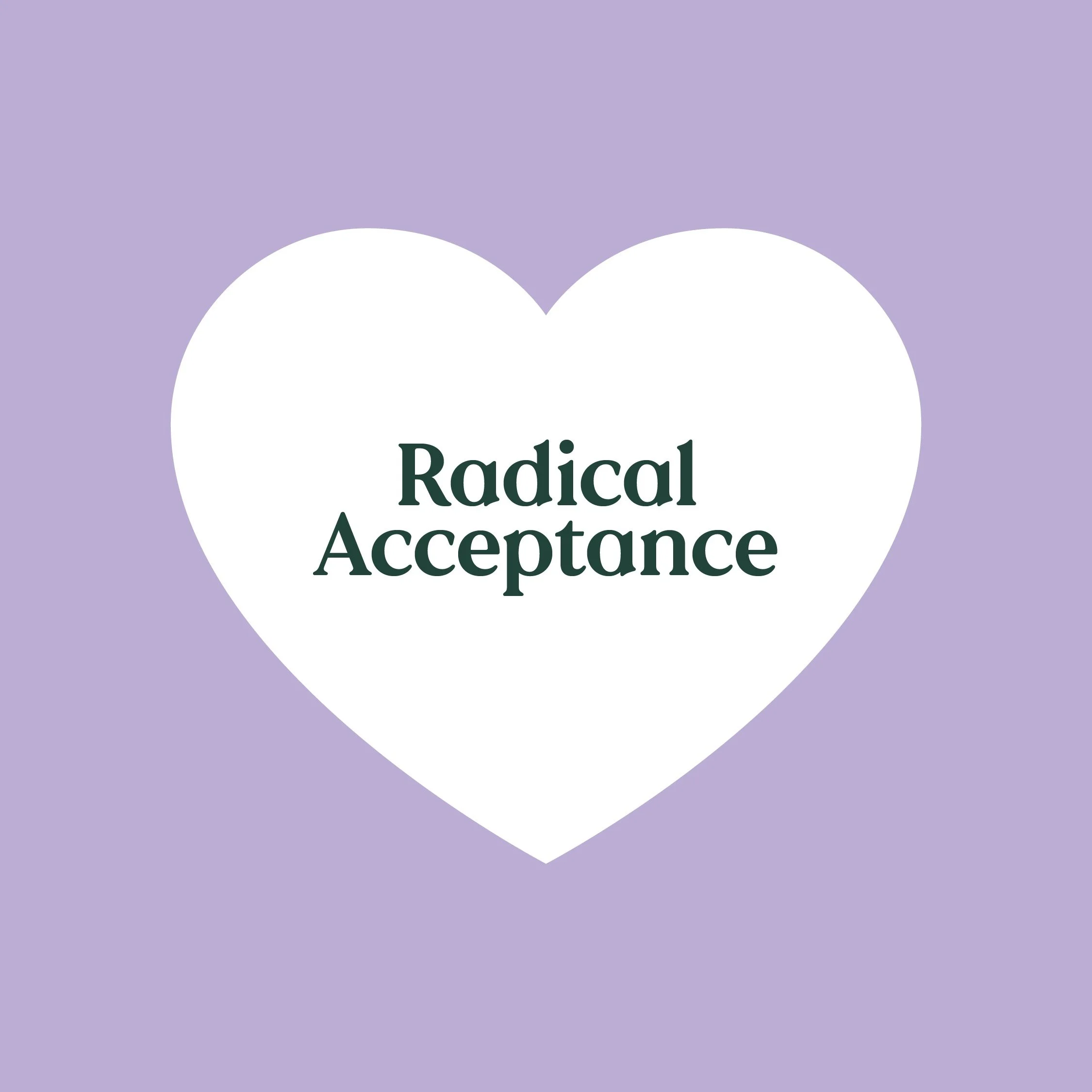 Practicing Radical Acceptance