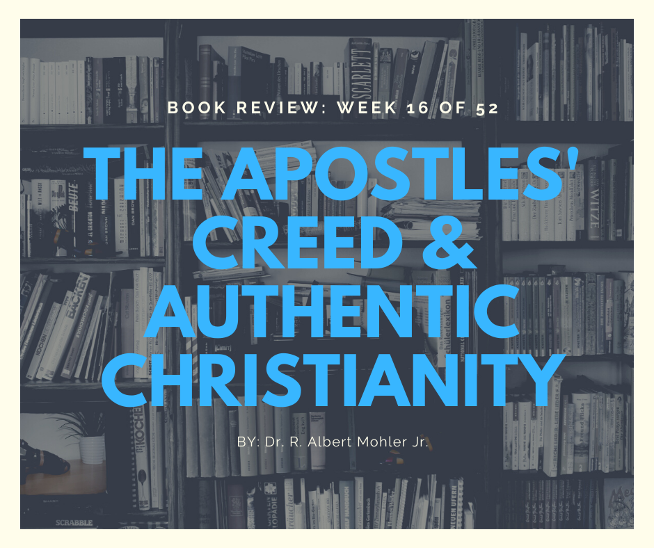 The Apostles' Creed & Authentic Christianity by Dr. Mohler
