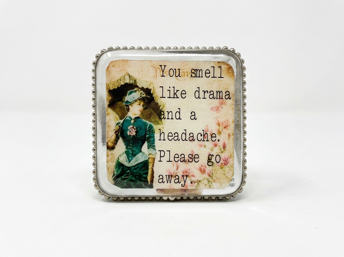 Trinket / Pill box - recycled tin - snarky -  You smell like drama and a headache - pearl