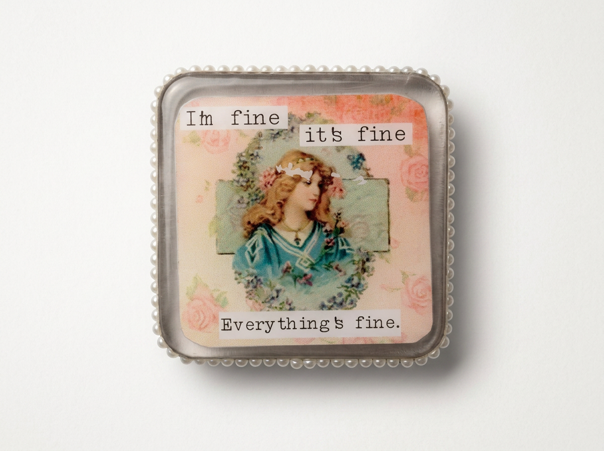 Trinket / Pill box - recycled tin - snarky - I'm fine, It's fine - pearl