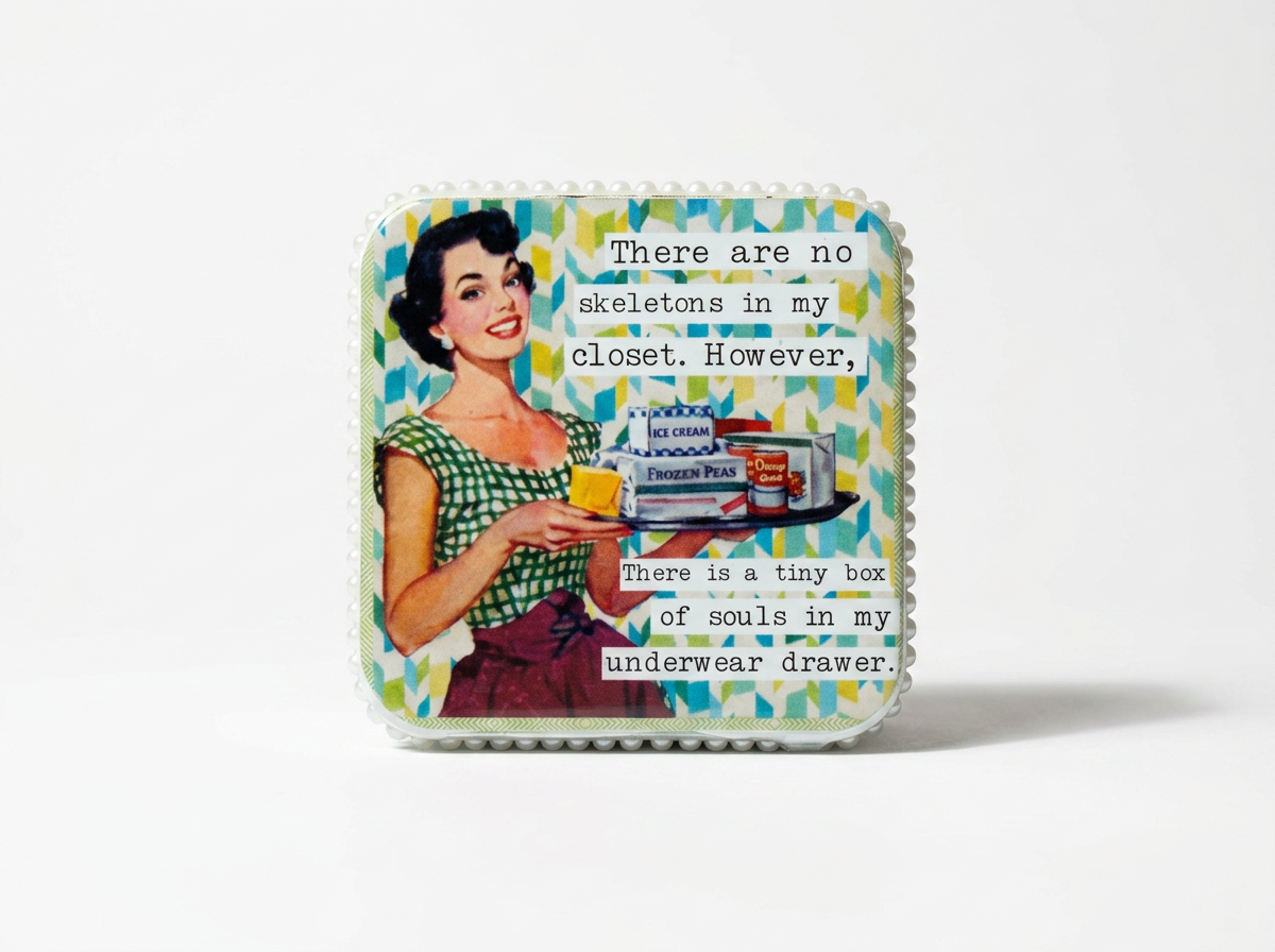 Trinket / Pill box - recycled tin - snarky -  no skeletons in my closet - pearl