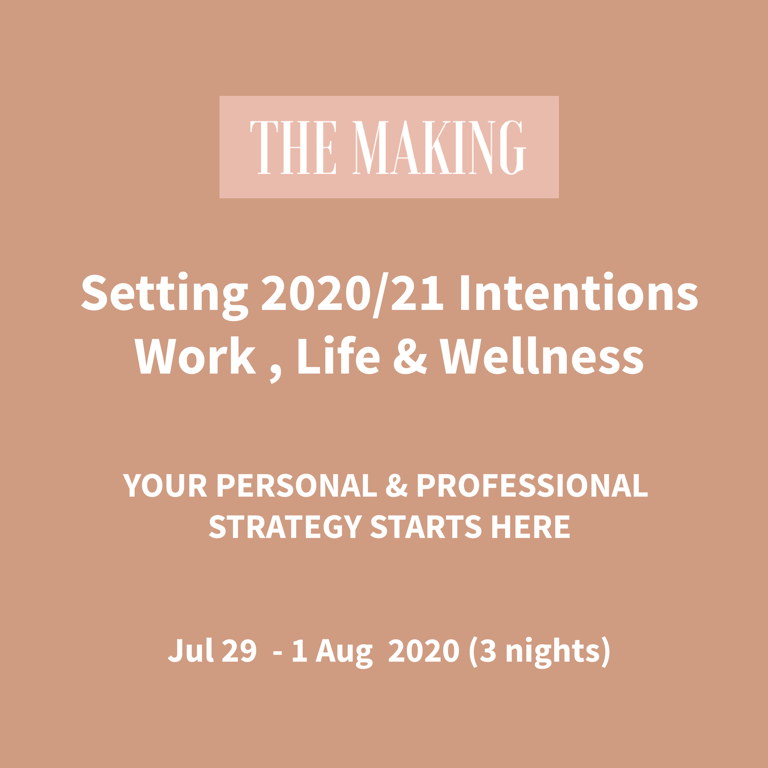THE MAKING - Setting 2020/21 Intentions, Work, Life & Wellness