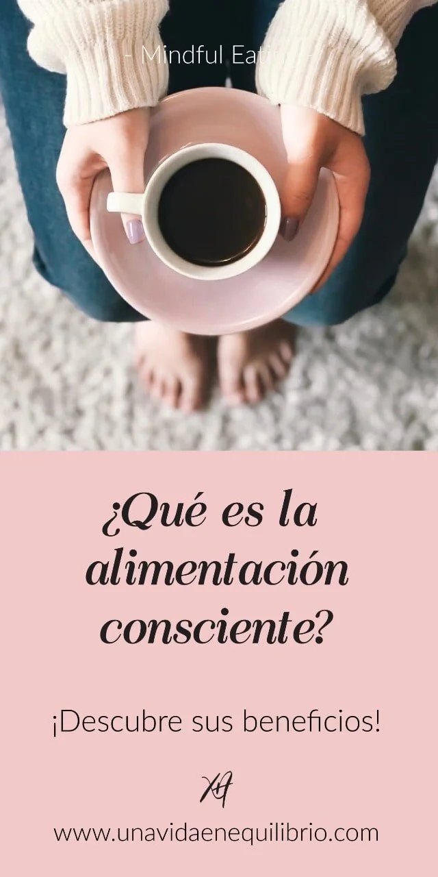 ¿Qué es el "Mindful Eating" o Alimentación Consciente? ¡Descubre sus maravillosos beneficios!