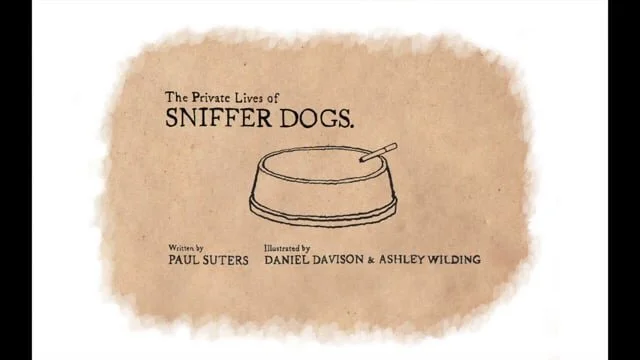 The Private Lives of Sniffer Dogs