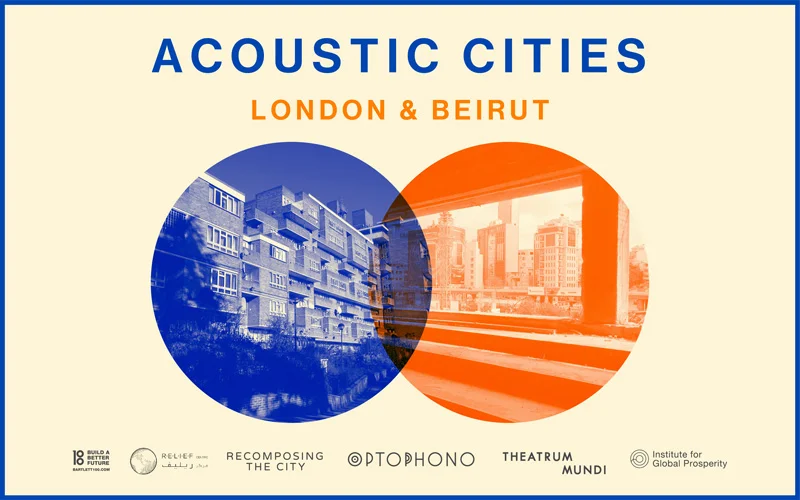 (London) Acoustic Cities: London and Beirut