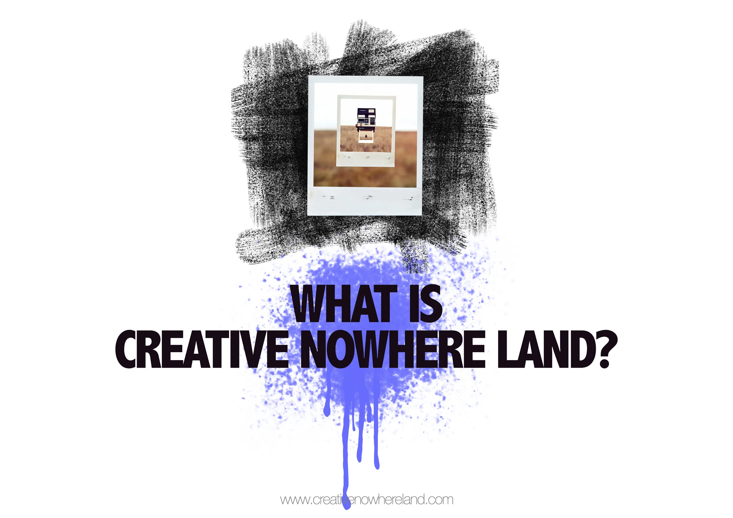 WHAT IS CREATIVE NOWHERE LAND?