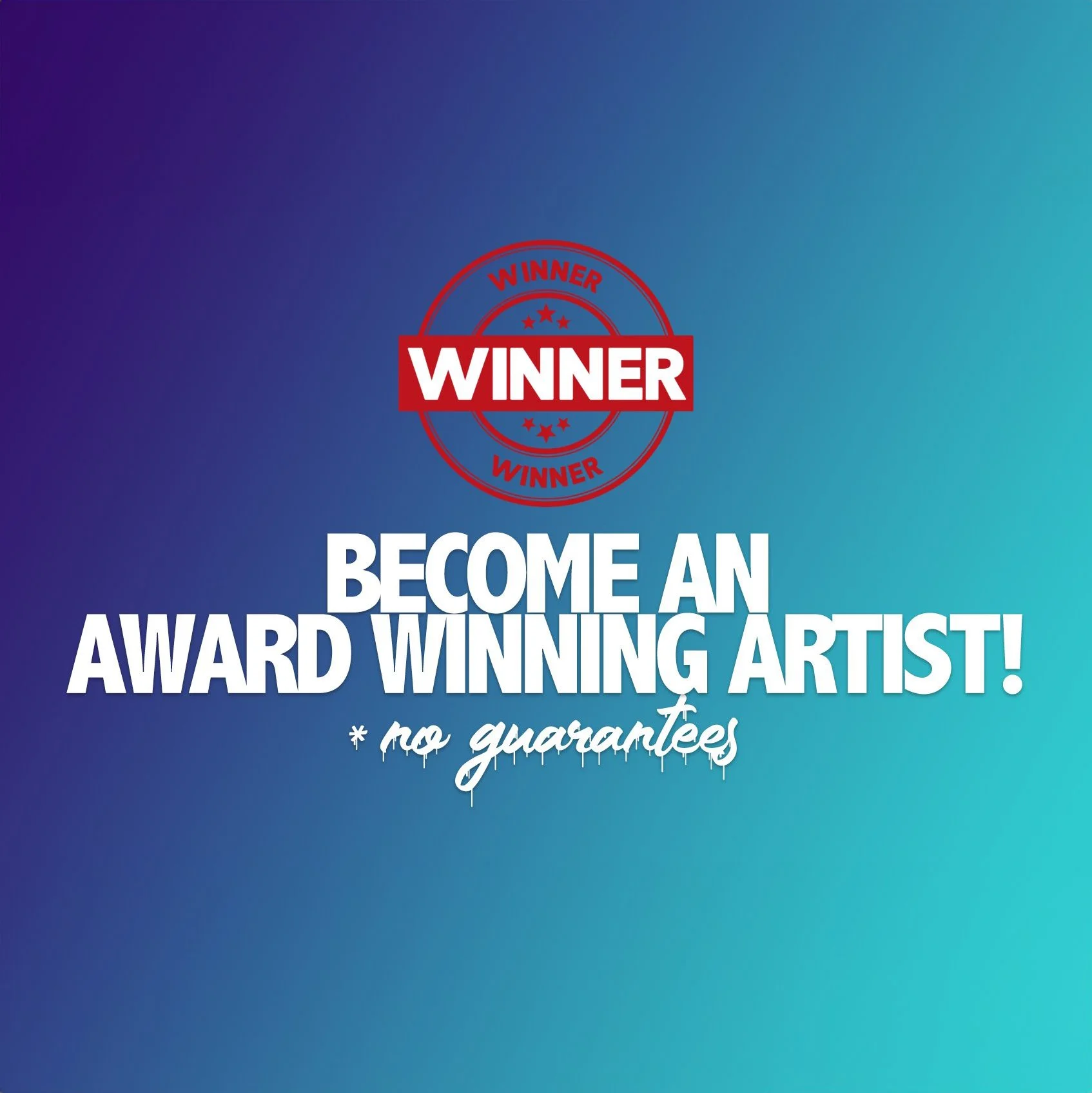 BECOME AN AWARD WINNING ARTIST!