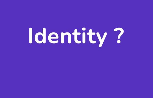 Identity?