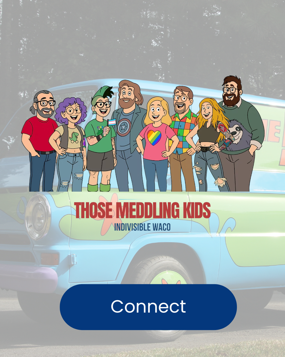 Animated illustration of diverse glee club members standing together in front of a decorated bus, with the text 'Those Meddling Kids' and 'Indivisible Waco', and a 'Connect' button beneath.