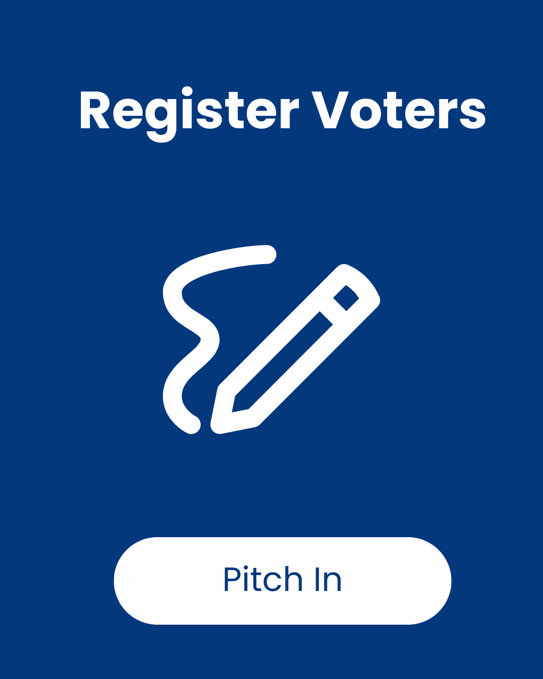 A digital interface with a blue background, featuring a white icon of a pencil and a wavy line, and text prompting voters to register with a white button that reads 'Pitch In'.