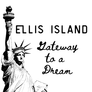 Arts on Stage Presents...Ellis Island: Gateway to a Dream
