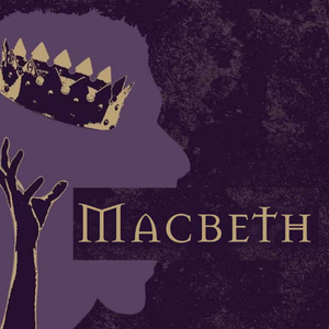 Arts on Stage Presents...Macbeth