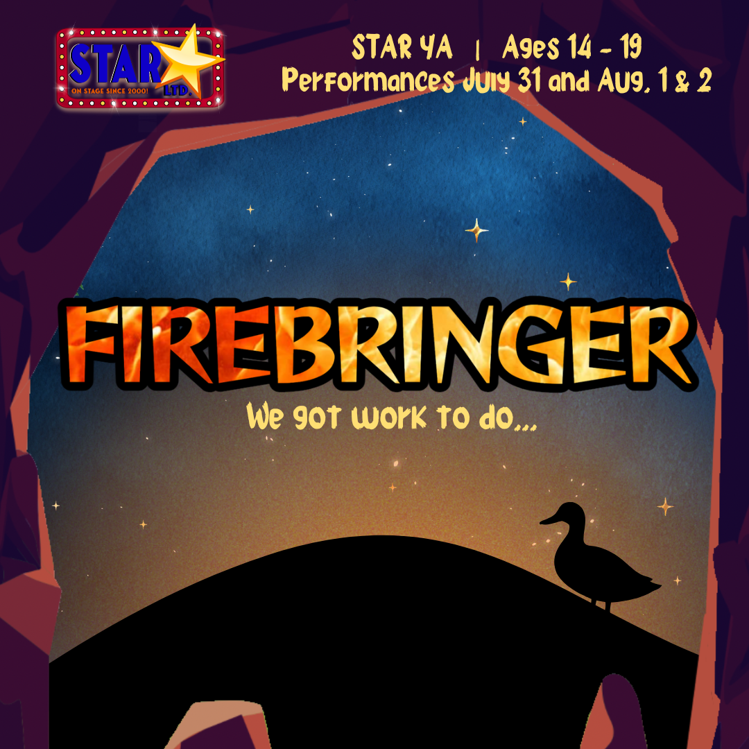 S.T.A.R. Ltd. Presents… FIREBRINGER