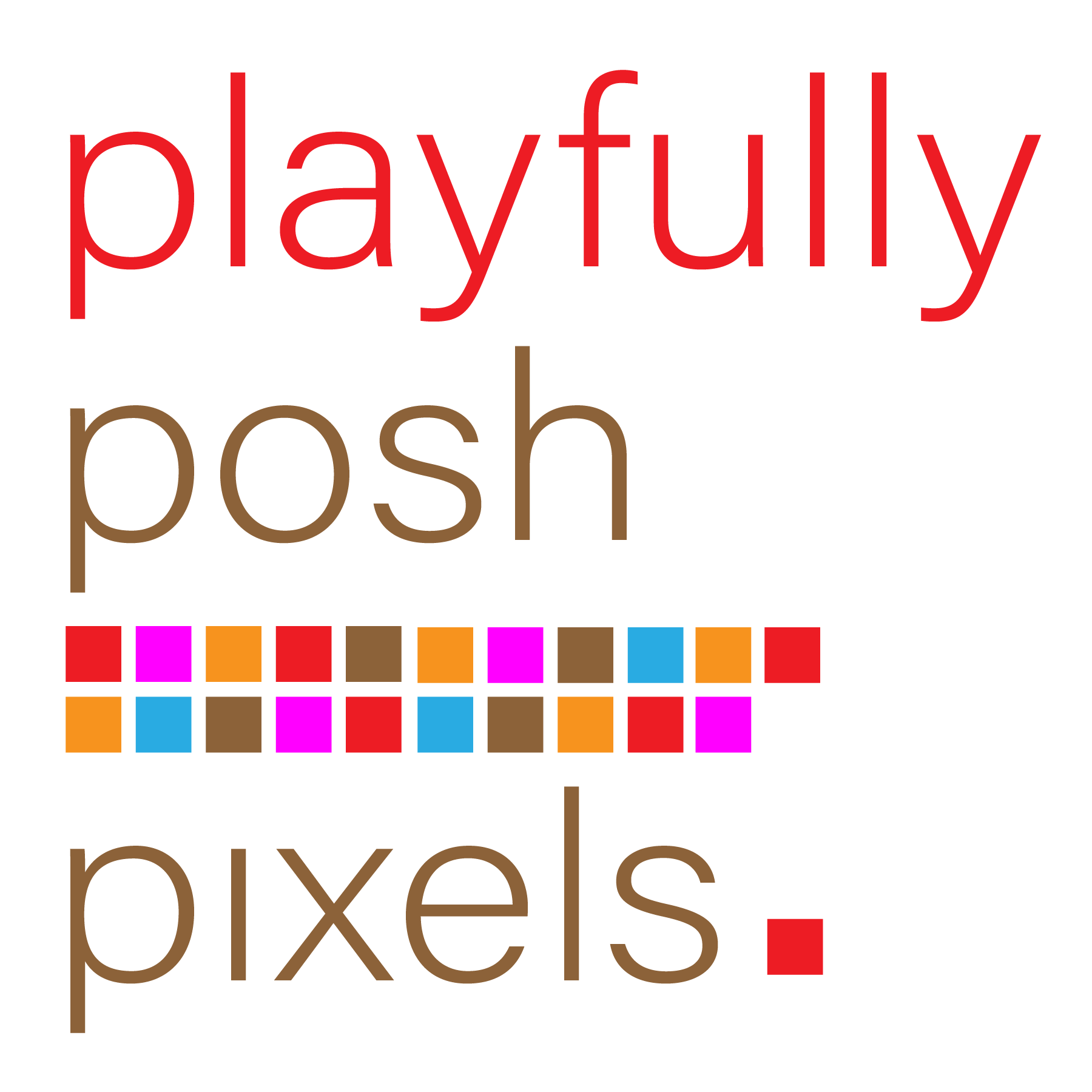 PLAYFULLY POSH PIXELS