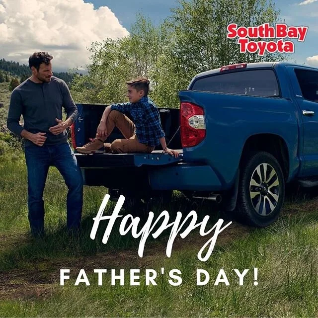 To all the Fathers, Step-Fathers, Grandfathers &amp; Father-figures, today we celebrate you! A dad is someone you look up to no matter how tall you grow. #HappyFathersDay #SouthBayToyota