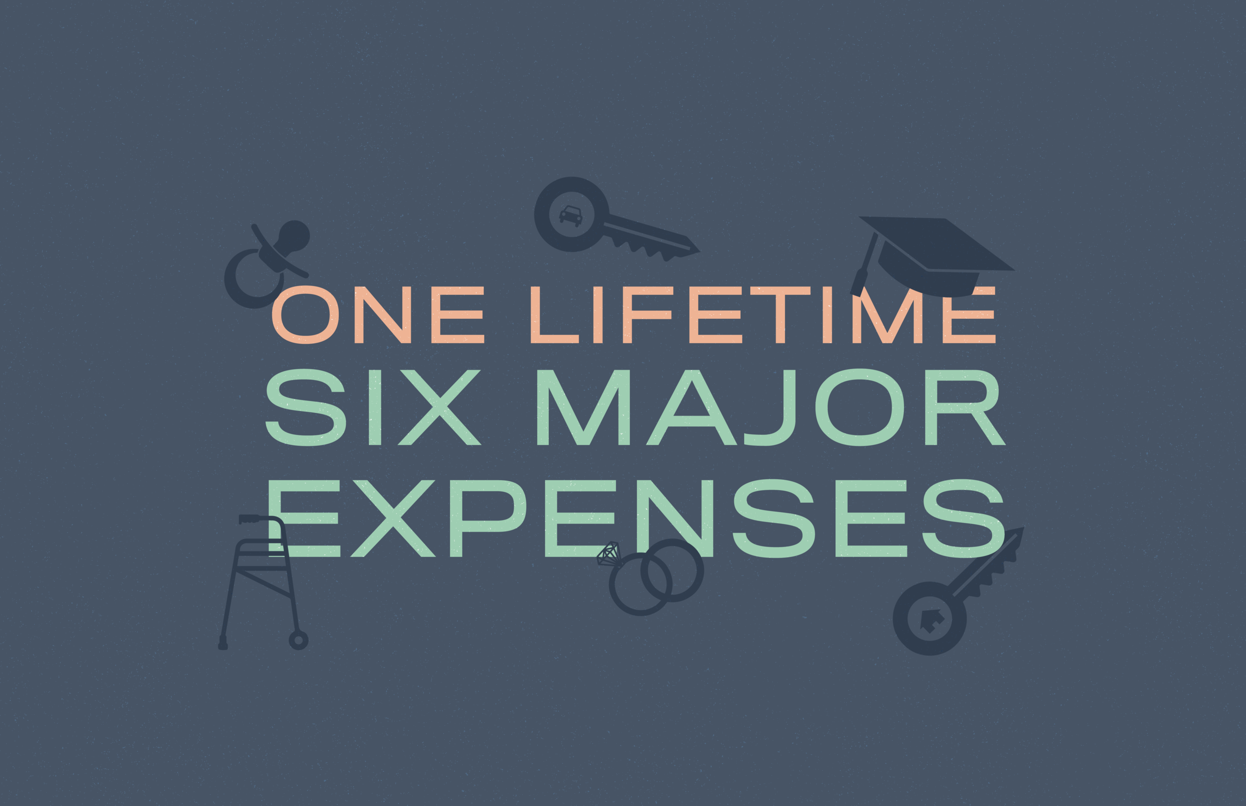 One Lifetime, Six Major Expenses 