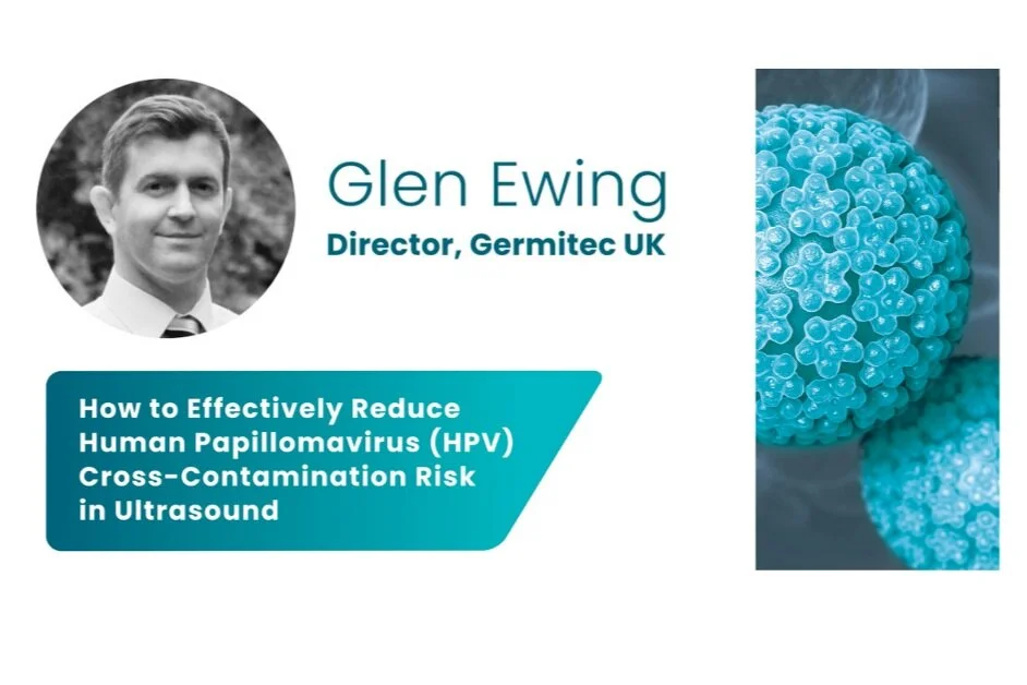 Webinar: How to Effectively Reduce Human Papillomavirus (HPV) Cross-Contamination Risk in Ultrasound
