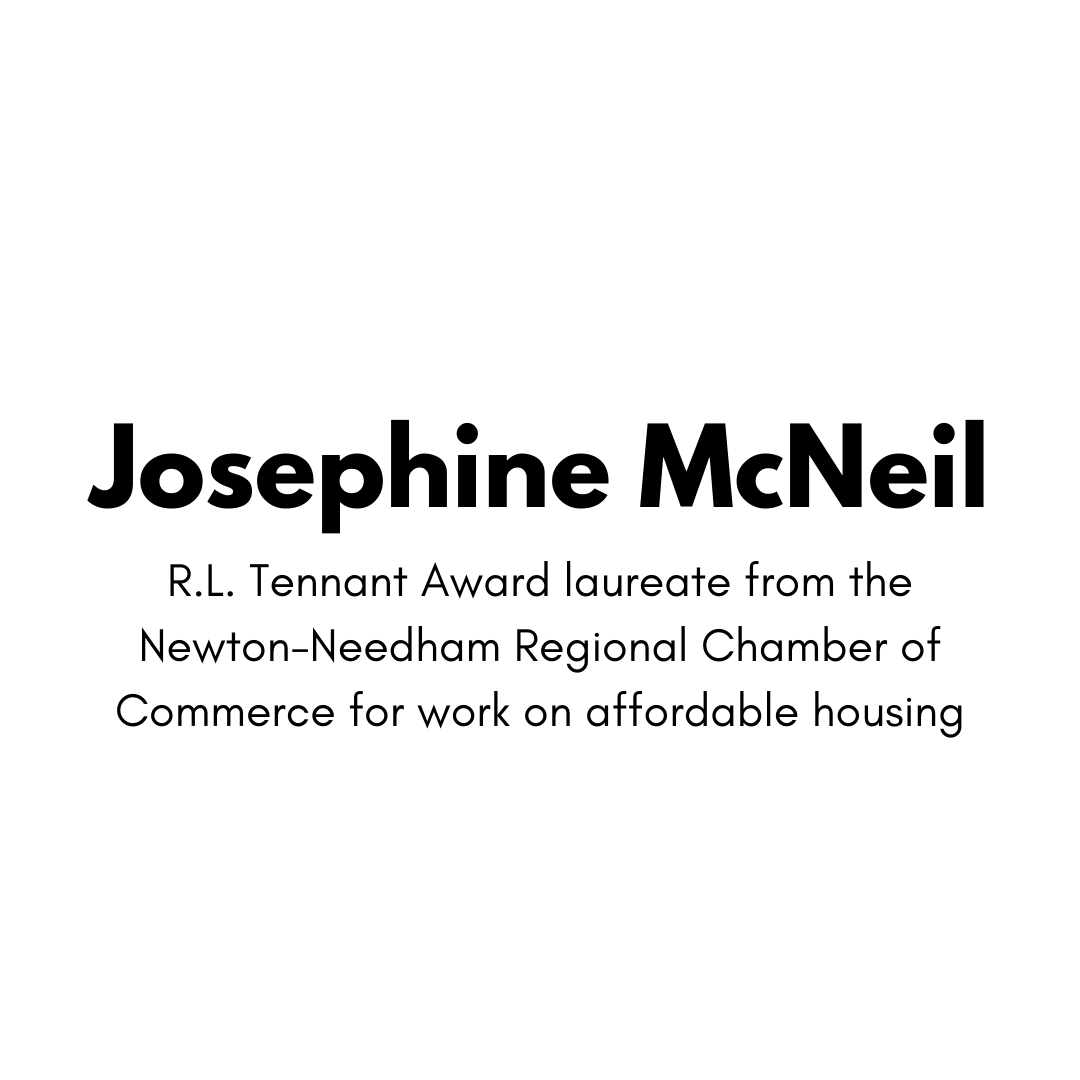 Josephine McNeil , R.L. Tennant Award laureate from the Newton-Needham Regional Chamber of Commerce for work on affordable housing