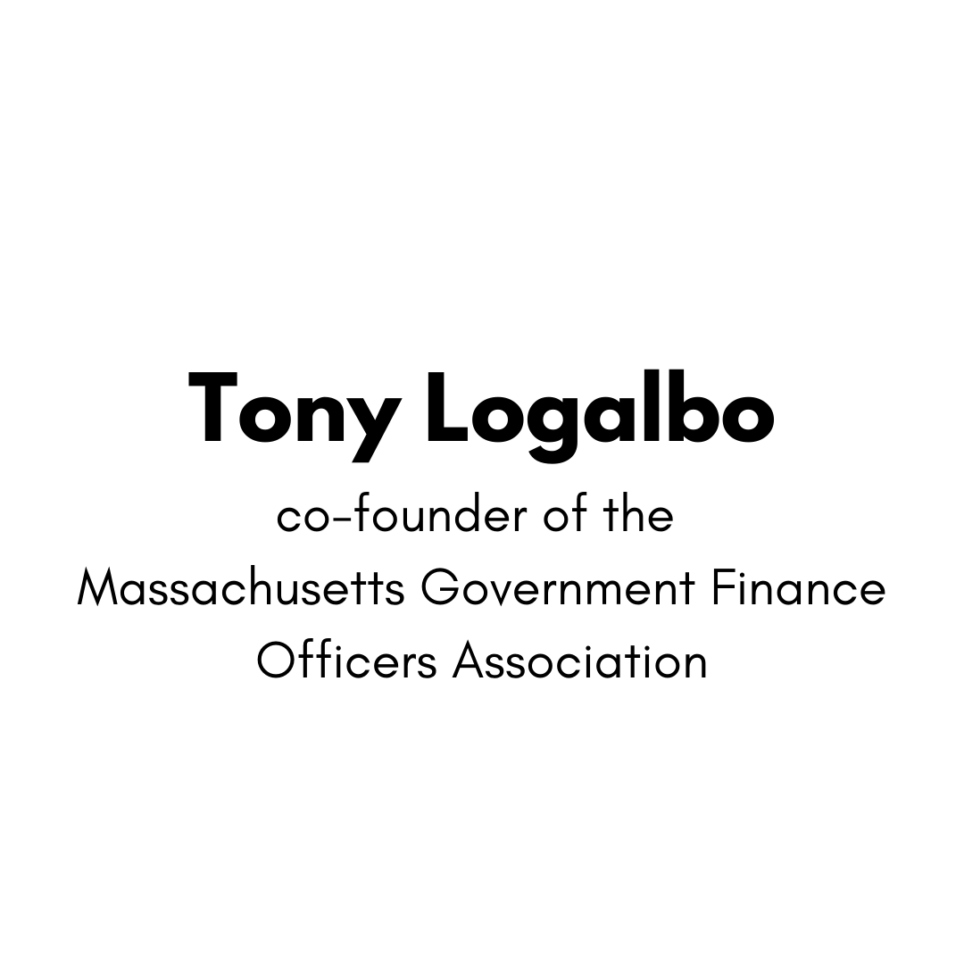Tony Logalbo , co-founder of the Massachusetts Government Finance Officers Association