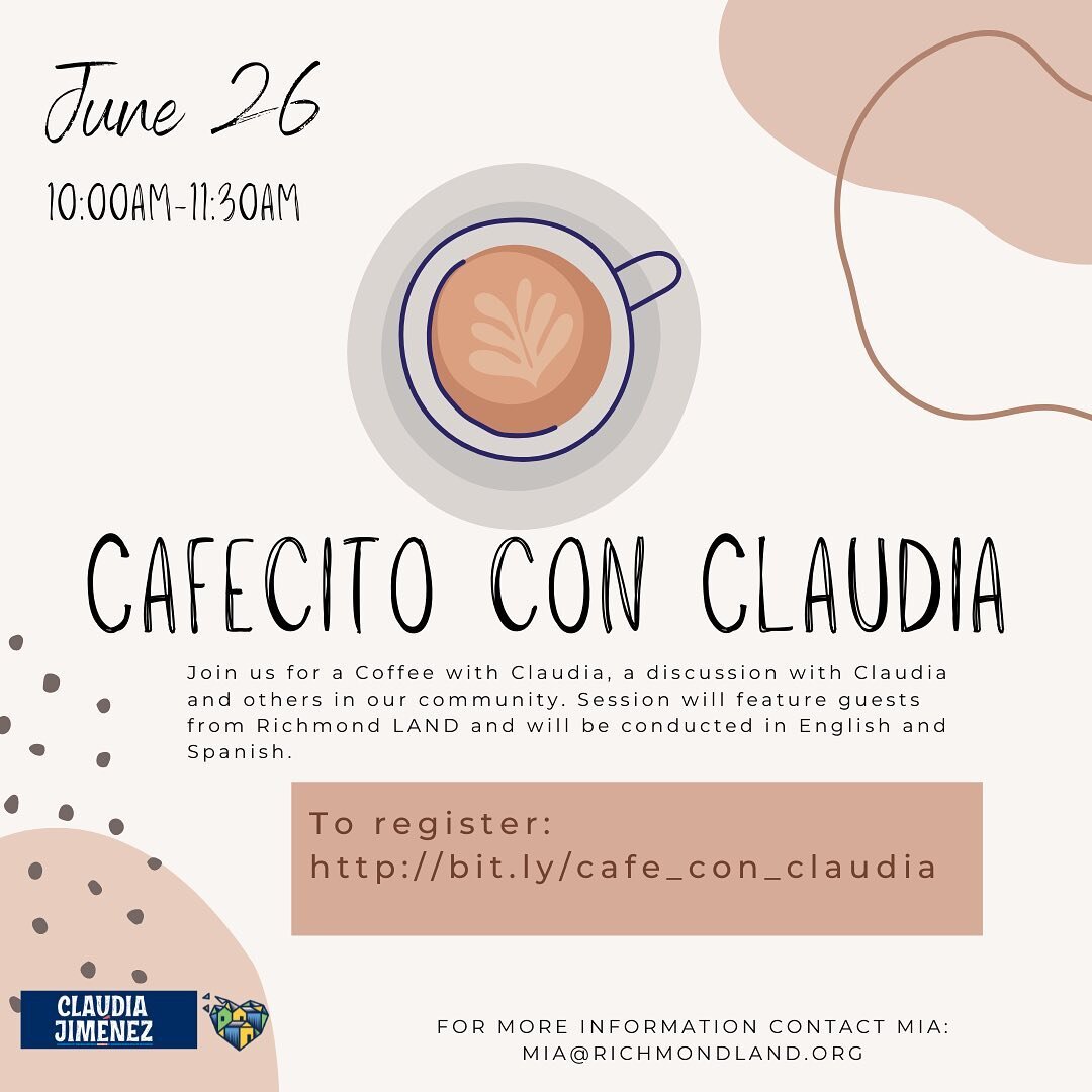 🗓Join us on June 26 for 
☕️Cafecito con Claudia, a discussion with Claudia and staff from Richmond LAND. 
@claudiadist6 
*Session will be conducted in English and Spanish.

🕙Time: 10:00am-11:30am

🔗To register: http://bit.ly/cafe_con_claudia

Link