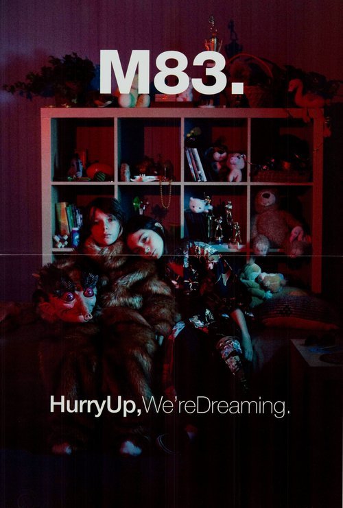 HURRY UP, WE'RE DREAMING